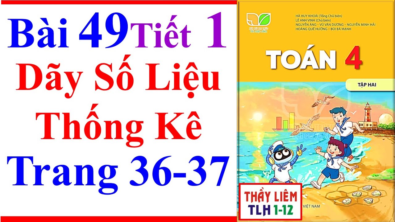 Toán Lớp 4 Bài 49 | Dãy Số Liệu Thống Kê | Trang 36 - 37 | Kết Nối Tri Thức | Tiết 1 | Tập 2