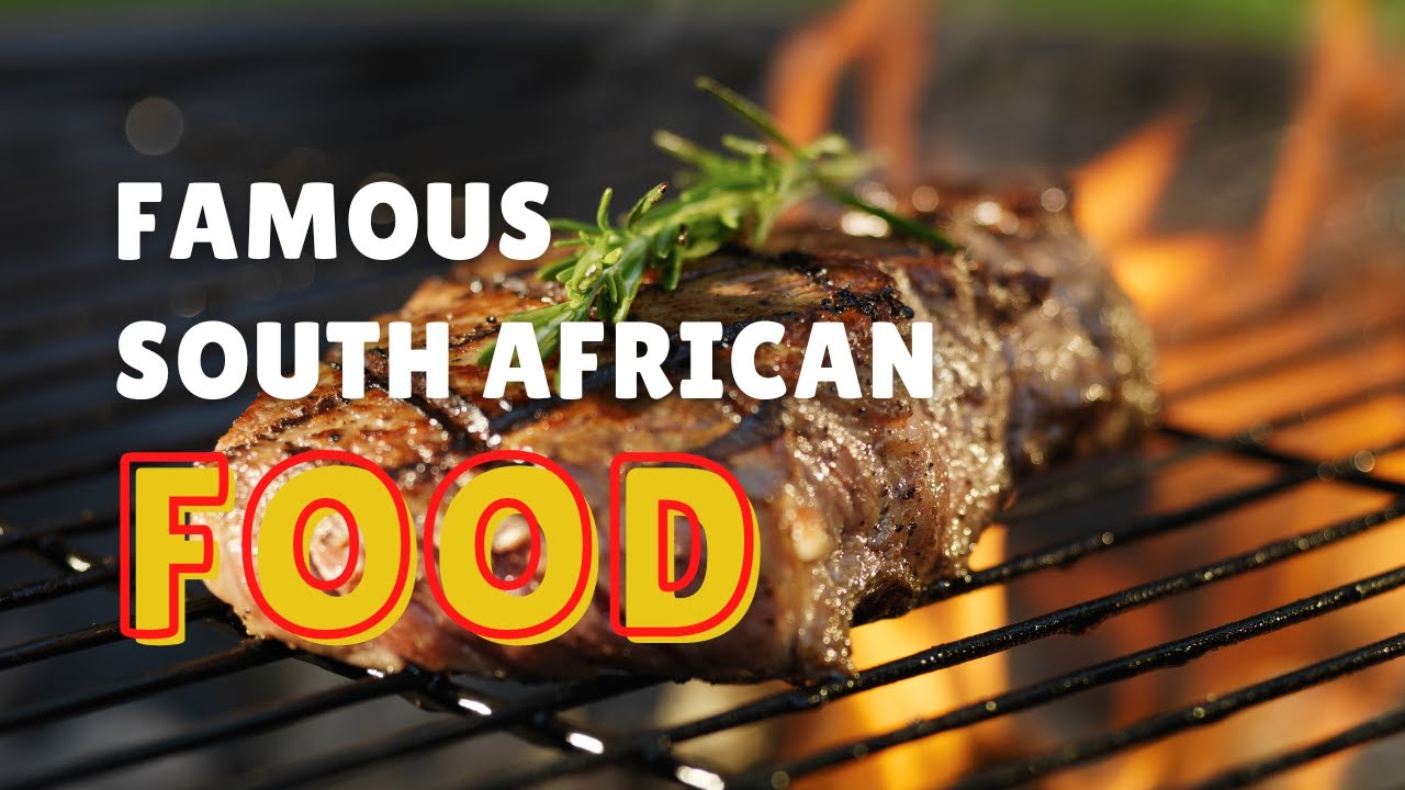What food is South Africa famous for?