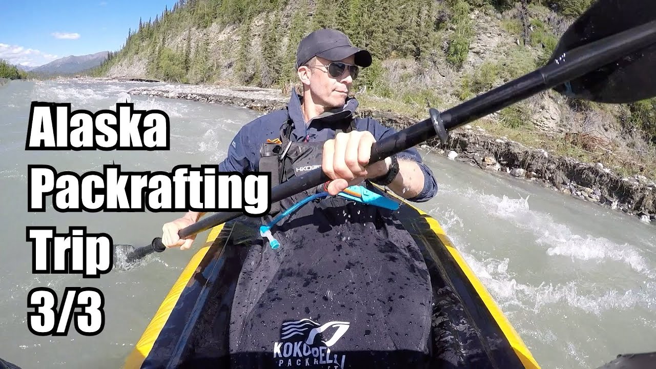 Alaska Packrafting Trip episode 3 of 3