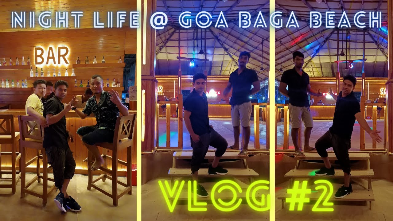 Night Life at Goa | Goa Baga Beach - Goa Vlog part 2