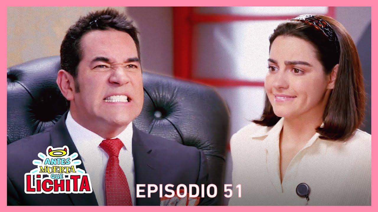 Antes muerta que Lichita: ¡Cásate con Alex! | C-51 | tlnovelas