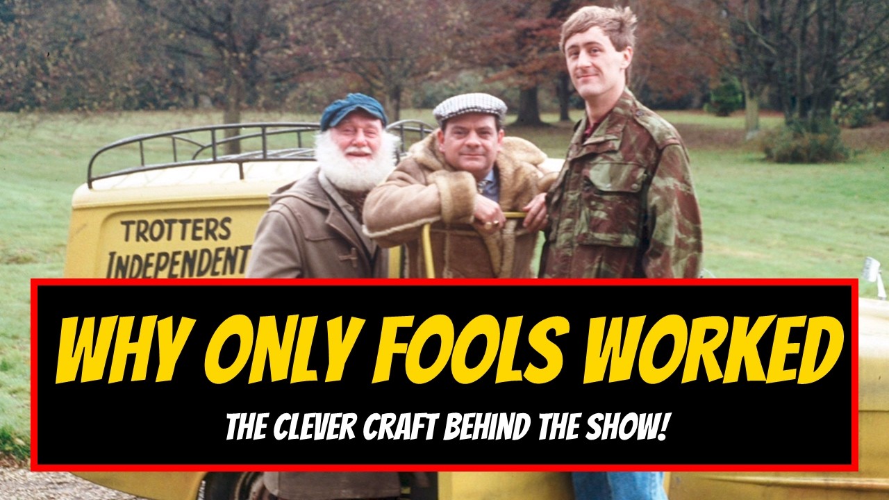 Why Only Fools Worked: The Clever Craft Which Made It Work!
