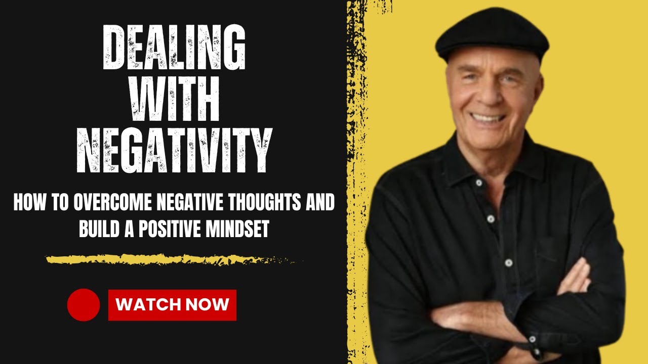 Dealing with Negativity: How to Overcome Negative Thoughts and Build a Positive Mindset