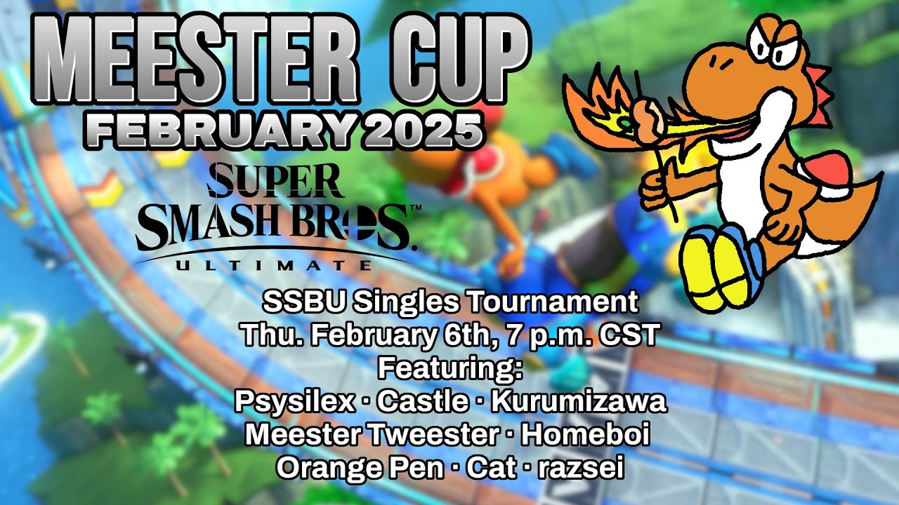 Meester Cup February 2025 - SSBU Feat. Psysilex, Castle, Orange Pen, and more!