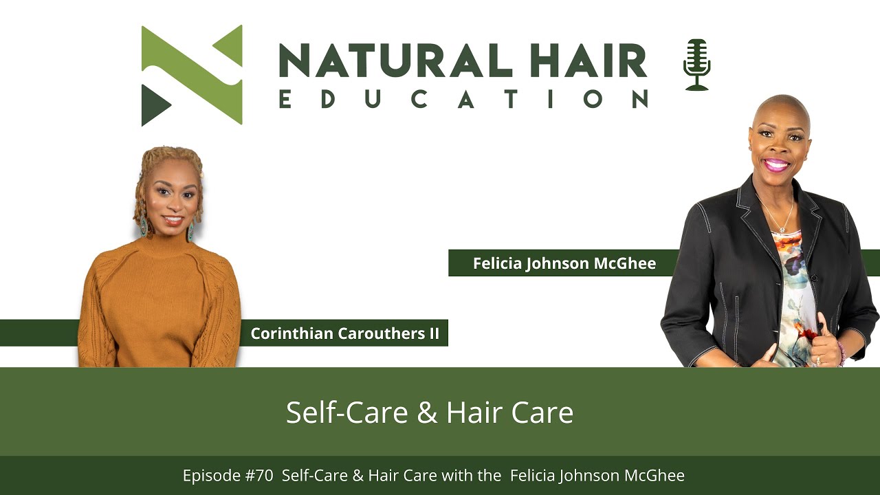 Self-Care & Hair Care with Felicia Johnson McGhee