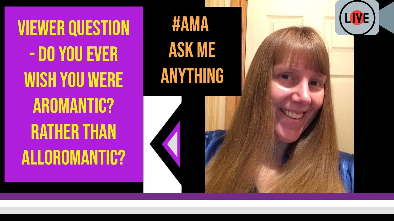 Do You Ever Wish You Were Aromantic Rather Then Alloromantic #AMA #asexual #asexuality