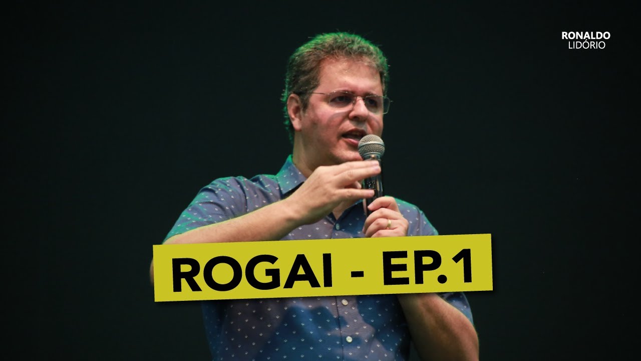 Rogai - Episódio 1 #ronaldolidorio #missoes