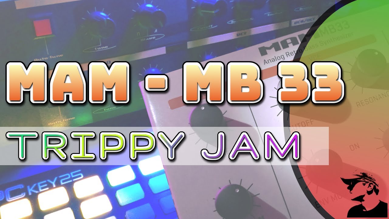 MAM - MB 33 / Trippy Jam