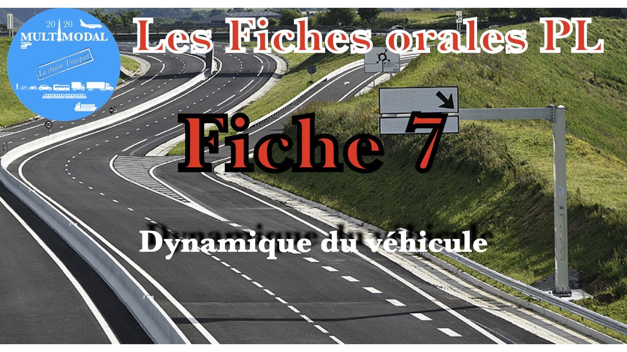 Fiche 7 ; Dynamique du véhicule.:Les Fiches Orales permis PL