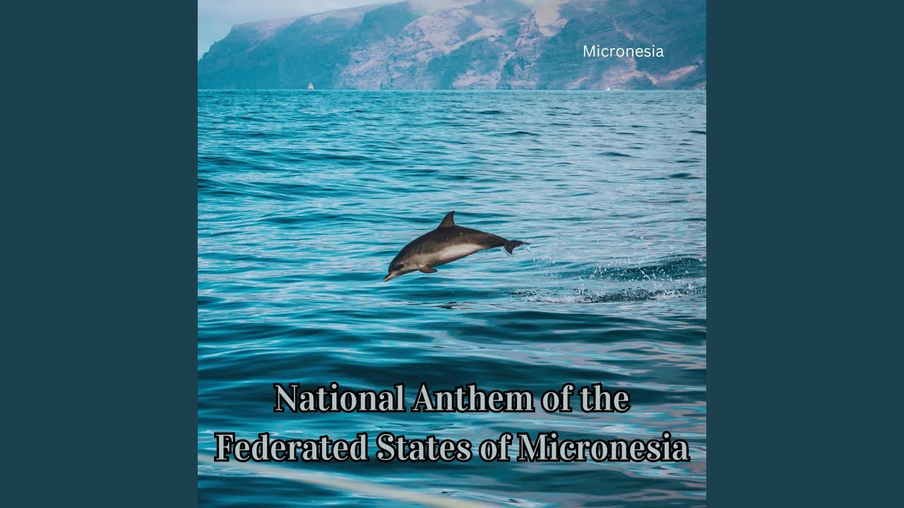 National Anthem of the Federated States of Micronesia
