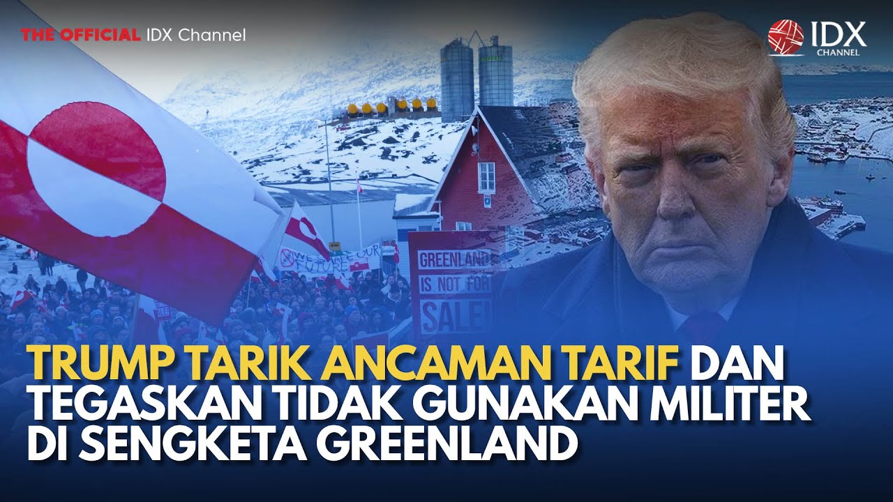 Trump Tarik Ancaman Tarif dan Tegaskan Tidak Gunakan Militer di Sengketa Greenland | MILENOMICS