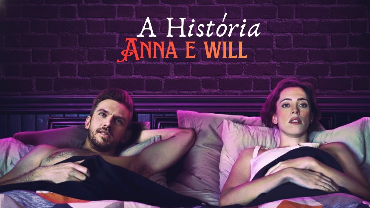 A HISTÓRIA DE ANNA E WILL [PARTE ÚNICA] 🔥