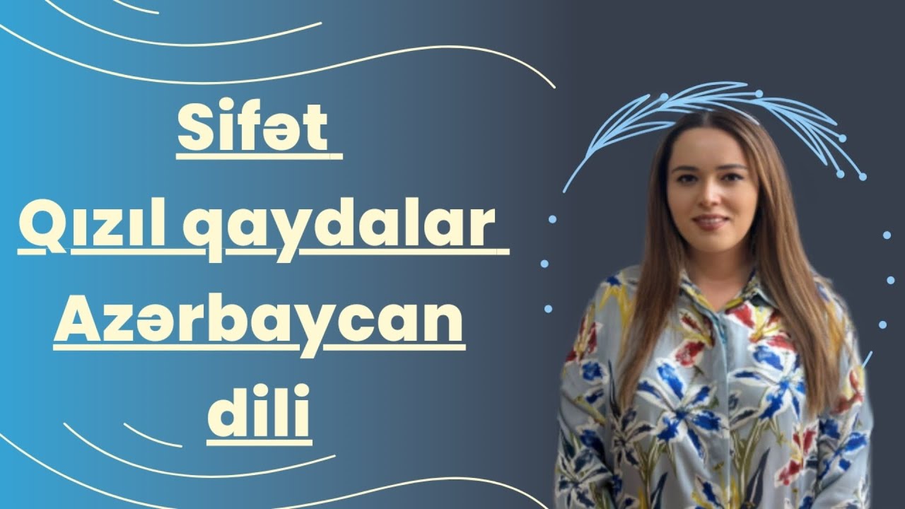 AZƏRBAYCAN DİLİ - Sifət/Qızıl qaydalar.