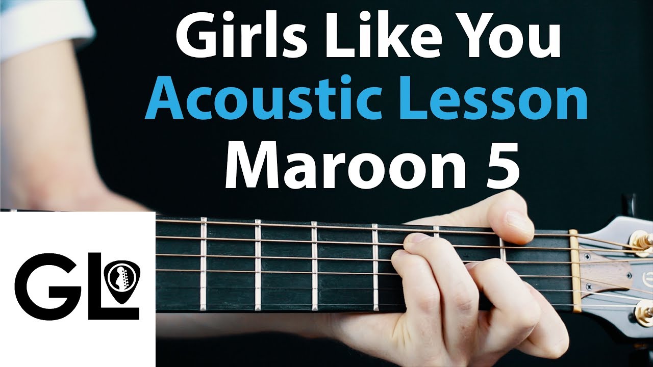 Girls Like You - Maroon 5 - Acoustic Guitar Lesson (+ Riff) Easy Beginner Tutorial