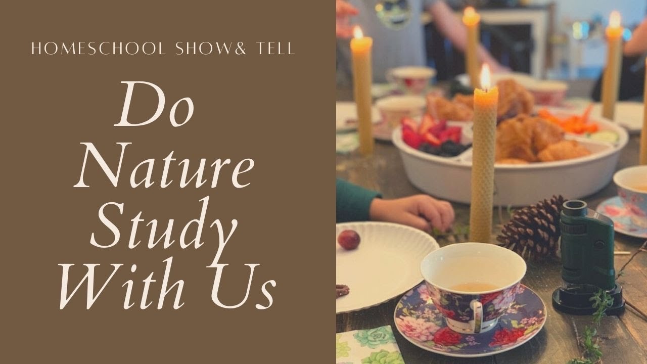 DO NATURE STUDY WITH US || HOMESCHOOL SHOW & TELL
