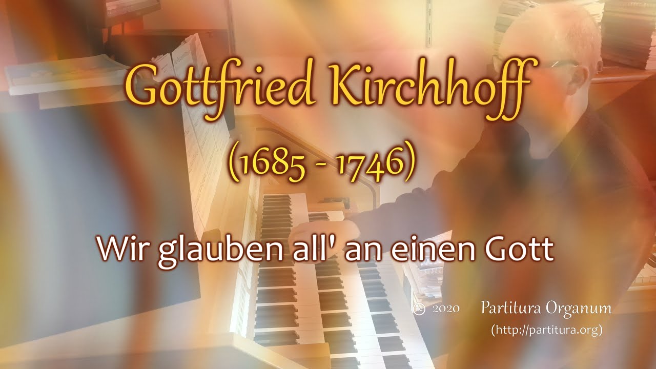 Gottfried Kirchhoff, Wir glauben all' an einen Gott