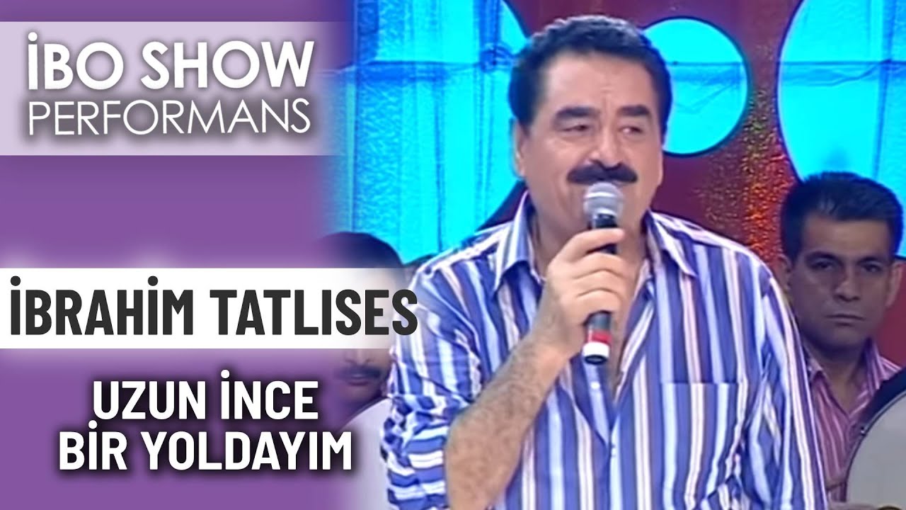 Uzun İnce Bir Yoldayım | İbrahim Tatlıses | İbo Show Performans