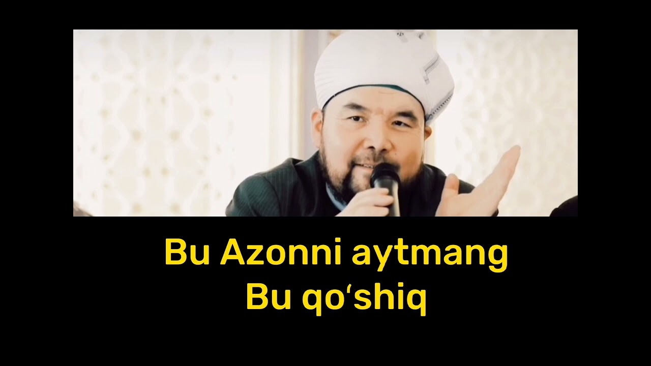 Bu azon ni aytmang va eshitmang bu azon emas bu qoʻshiq shayx Alijon qori
