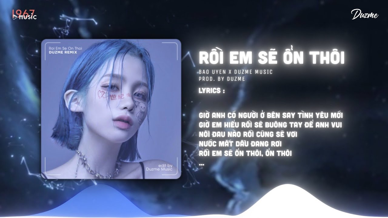 Rồi Em Sẽ Ổn Th&ocirc;i - Bảo Uy&ecirc;n (Duzme Remix) / Audio Lyrics