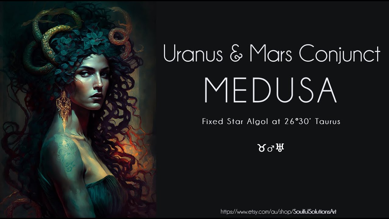 Uranus and Mars with Fixed Star Algol in Taurus - July 2024 Great Conjunction Medusa Mars and Uranus