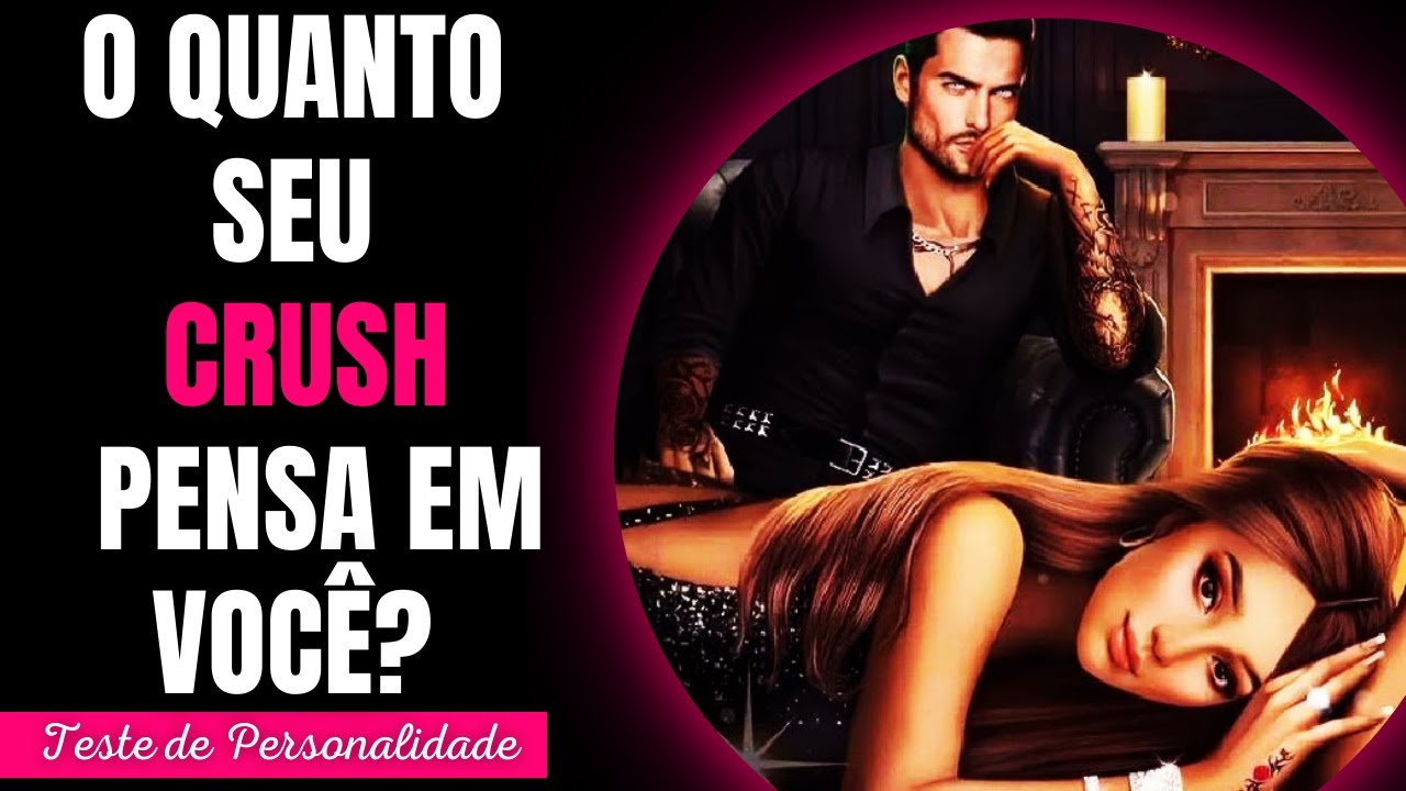 QUANTO SEU CRUSH ESTÁ PENSANDO EM VOCÊ?[Teste de personalidade] - Implacável Quiz