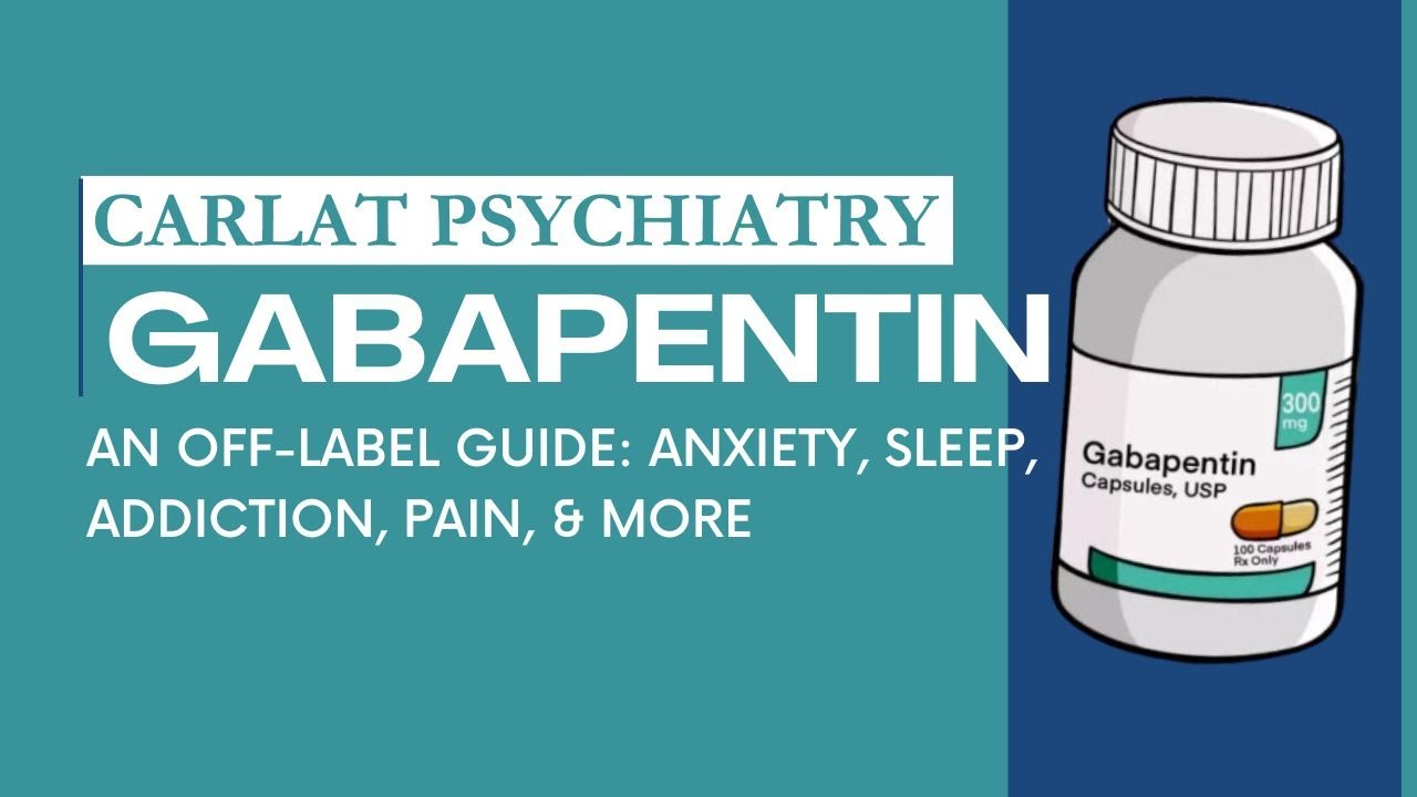 An Off-Label Guide to Gabapentin | Anxiety, Sleep, Addiction, Pain, & More