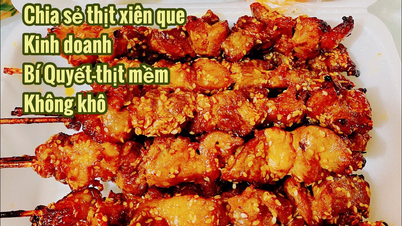 Cách Làm Thịt Xiên Que-Bí Quyết Ướp Thịt-Mềm Ngon Không Bị Khô-Món Kinh Doanh Nhà Linh