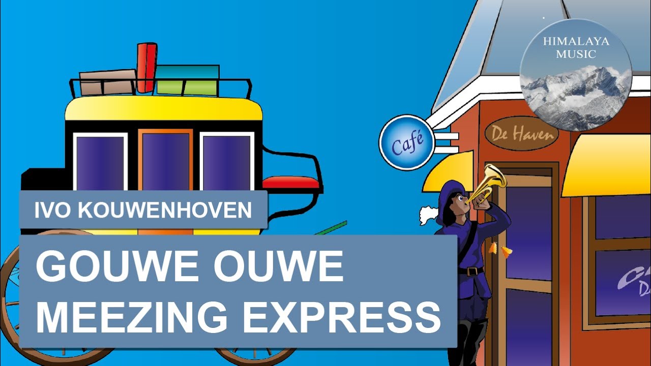 Gouwe Ouwe Meezing Express - Ivo Kouwenhoven | Himalaya Music