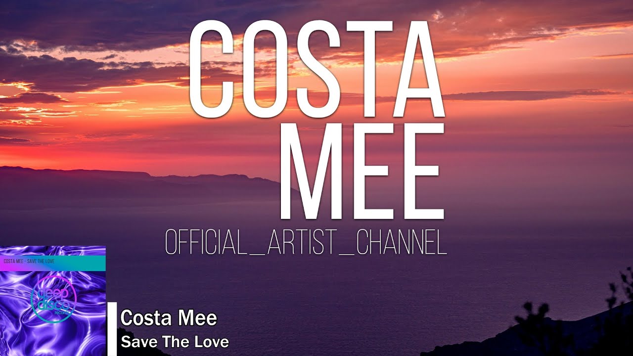 Costa Mee - Save The Love