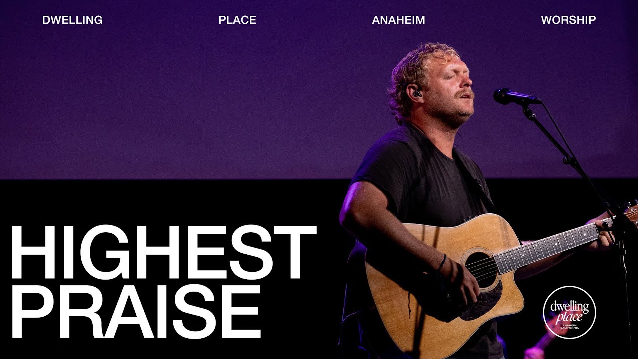 Highest Praise | Tommy Murphy | Dwelling Place Anaheim Worship Moment