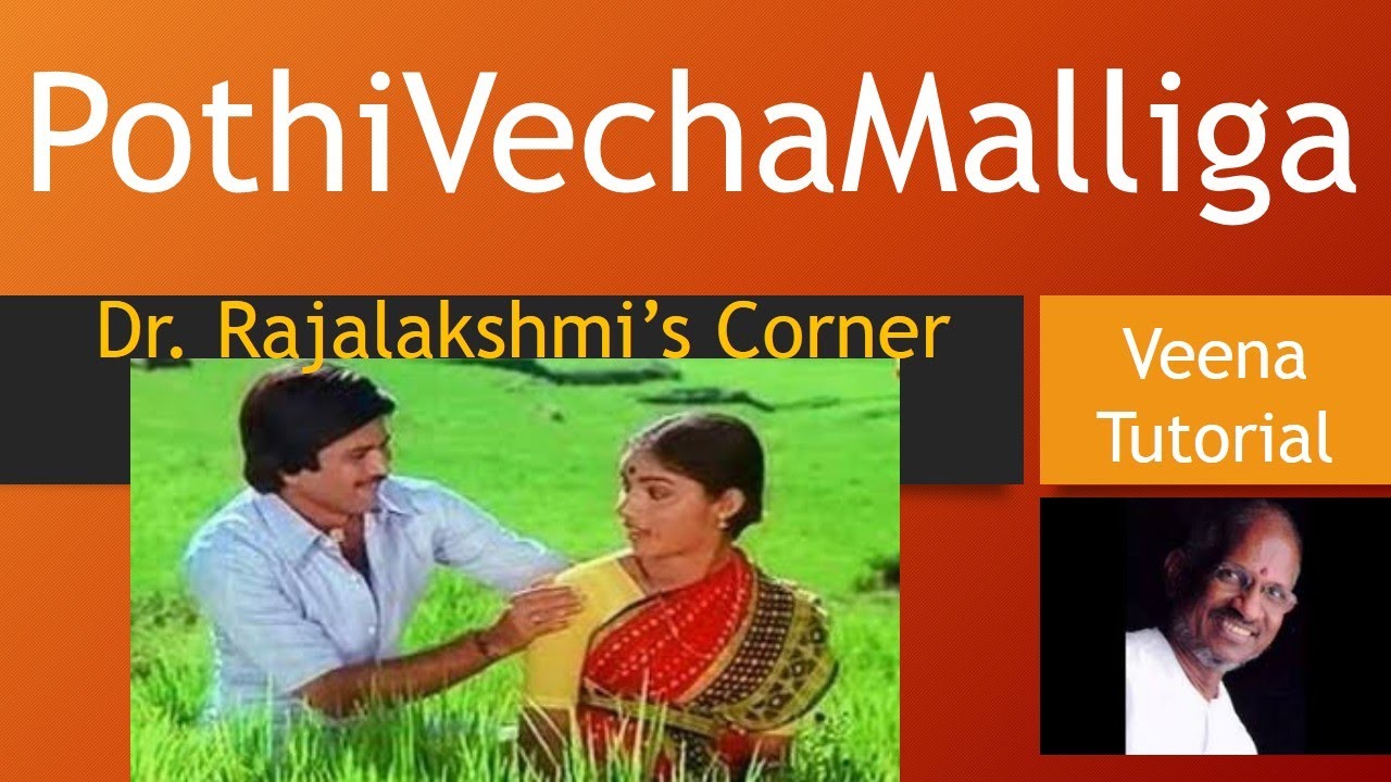 Pothi Vecha Malliga | Mann Vaasanai | Veena Tutorial | Carnatic Notes | Swarams | Dr.Rajalakshmi