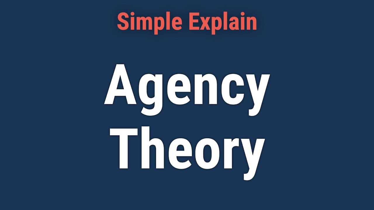 Agency Theory: Definition, Examples of Relationships, and Disputes