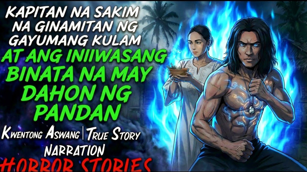 KAPITAN NA GINAYUMA AT ANG INIIWASANG BINATA NA MAY  DAHON NG PANDAN ( ASWANG TRUE STORY)