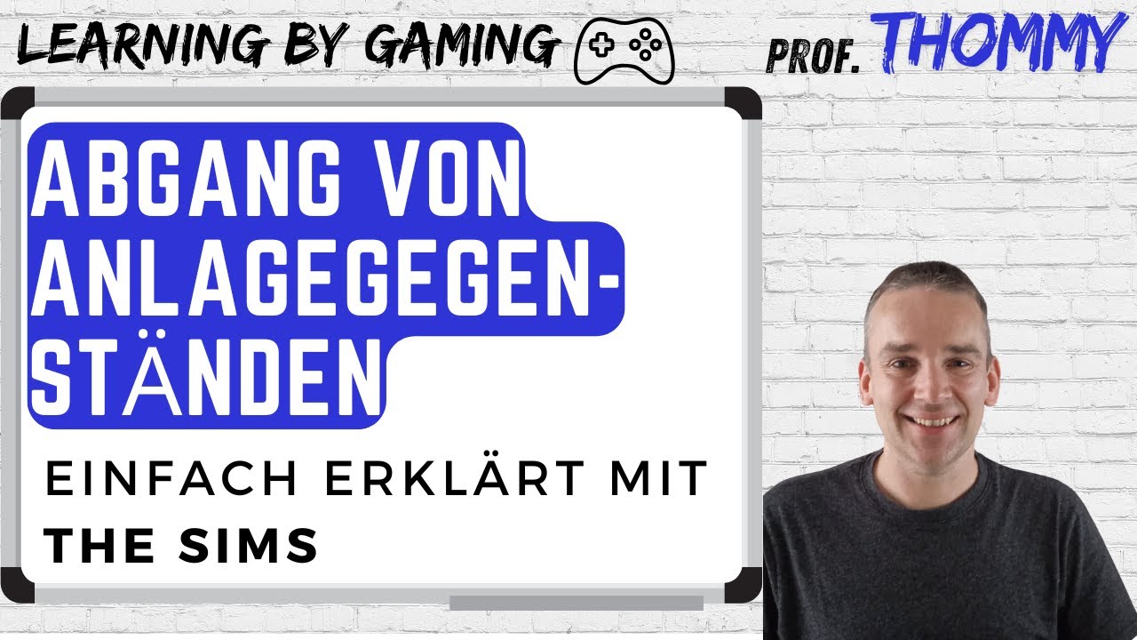 Abgang Anlagegegenst&auml;nde -  einfach erkl&auml;rt mit The Sims | Learning by Gaming