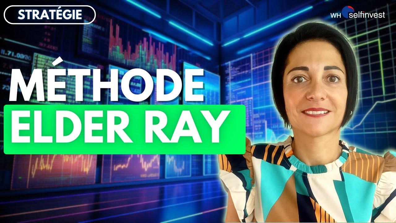 Indice Elder Ray : la méthode du trader Alexander Elder | WH SelfInvest
