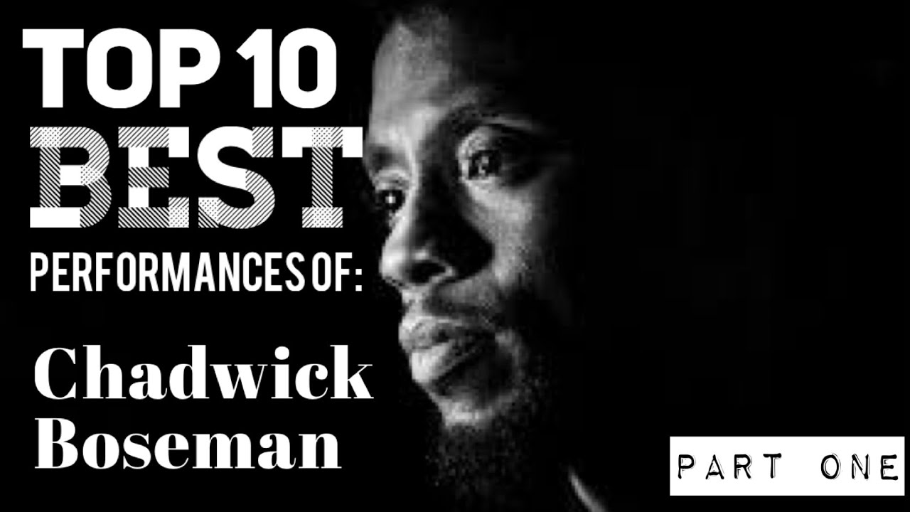 Chadwick Boseman - Top 10 Best Performances w/ Special Guest: Stephon Pettway, Part One