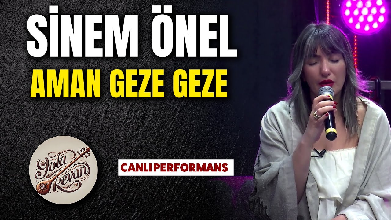 Sinem Önel’den Yürek Yakan Uzun Hava | Aman Geze Geze (Canlı Performans)