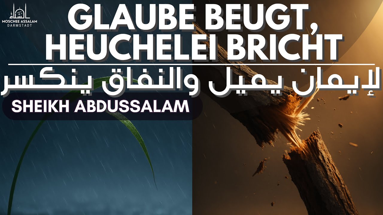 Glaube beugt, Heuchelei bricht - Sheikh Abdussalam | لإيمان يميل والنفاق ينكسر