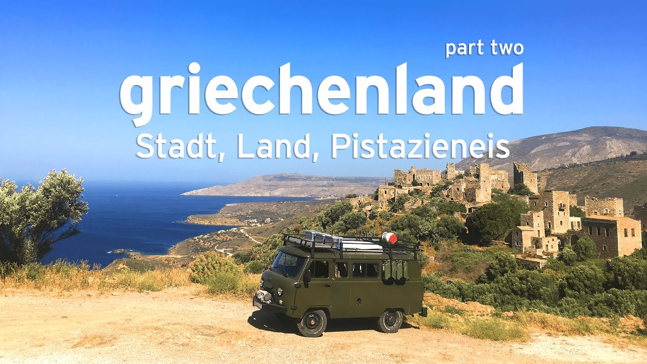 Stadt, Land, Pistazieneis | Griechenland 2021 | expedVan on Tour im UAZ BUCHANKA | Roadtrip#11