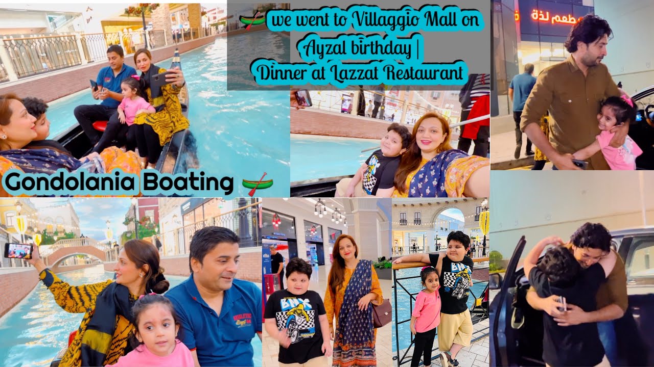 Gondolania Boating 🛶 | we went to Villaggio Mall on ​⁠ Ayzal birthday | Dinner at Lazzat Restaurant