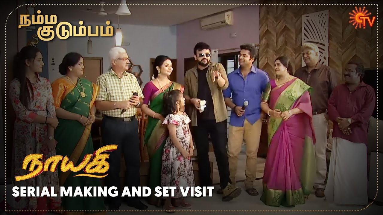 Nayaki Serial Making and Set Visit | Namma Kudumbam  | Sun TV