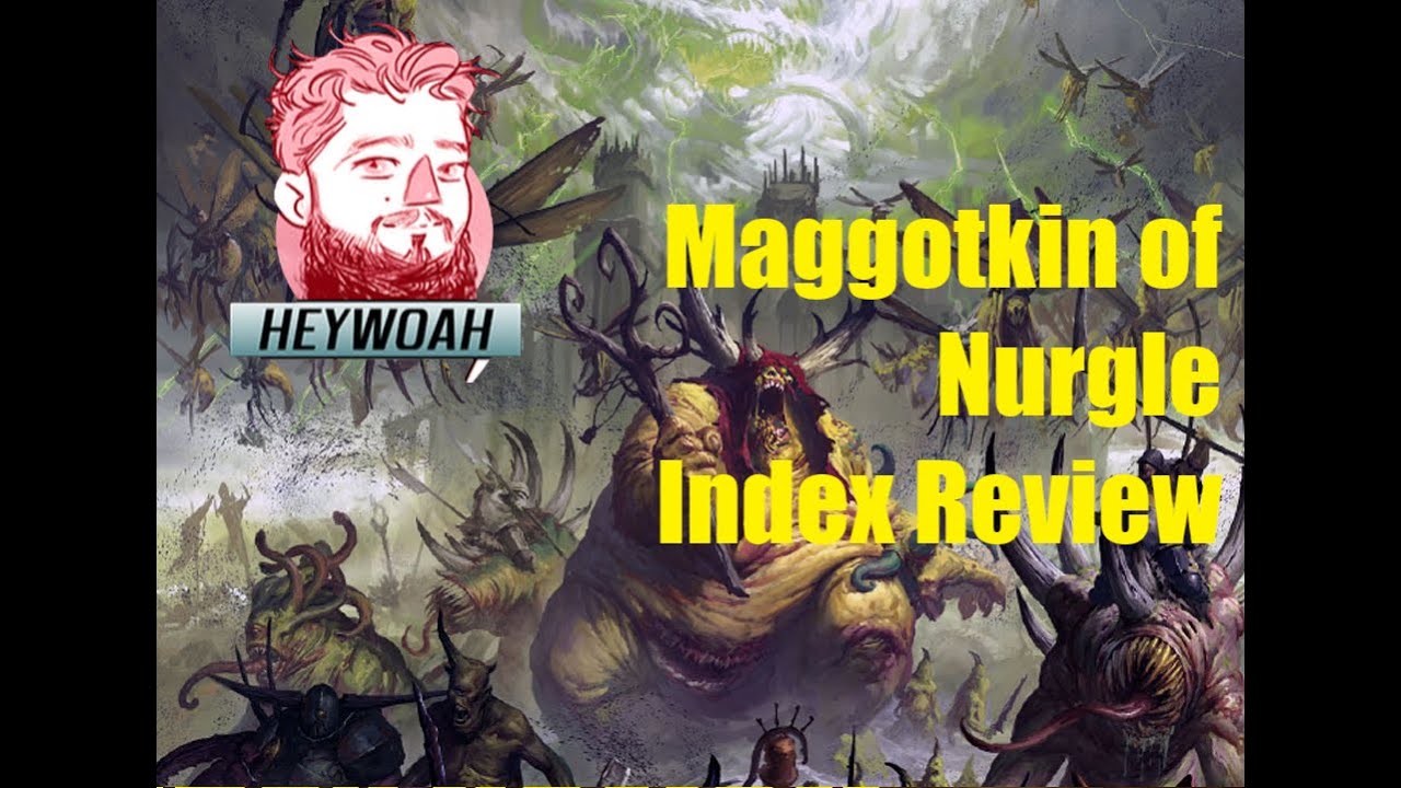 Maggotkin of Nurgle Index Heywoah Review