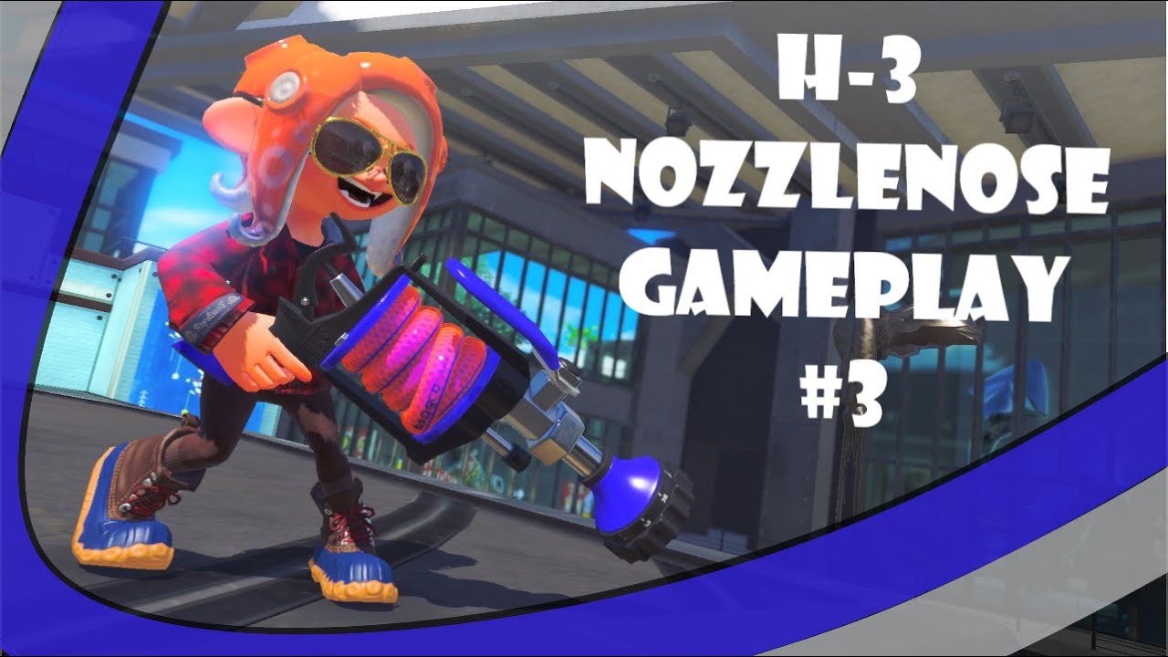 H-3 Nozzlenose Gameplay #3 - Splatoon 3 | Anarchy Battle (CB)