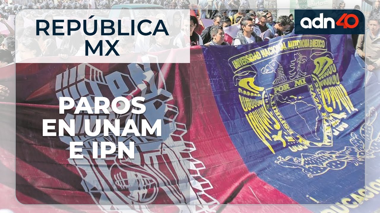 Paros en escuelas de la UNAM y el IPN: estudiantes acusan a autoridades de no cumplir sus demandas
