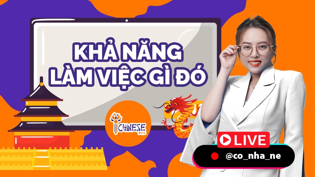 Từ vựng và mẫu câu về khả năng làm việc gì đó trong tiếng Trung