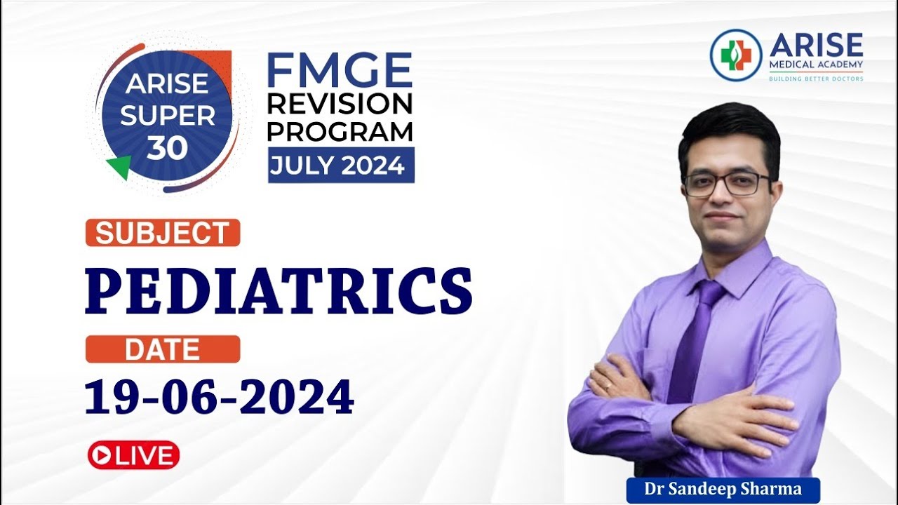 Arise Super30 Ep: 05 I Paediatrics Revision I by Dr. Sandeep Sharma for FMGE JULY 2024