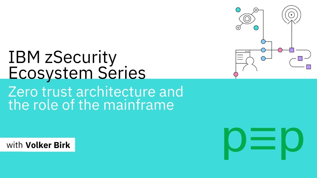 Zero trust architecture and the role of the mainframe security with pEp Security SA