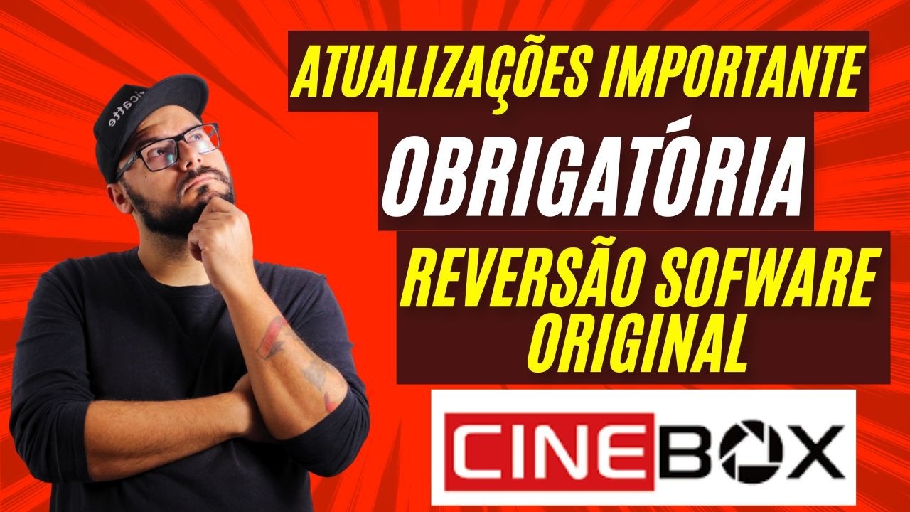 SAIU AGORA! NOVAS ATUALIZA&Ccedil;&Otilde;ES CINEBOX 12/05/ ARQUIVOS DE REVERS&Atilde;O SOFWARE ORIGINAL