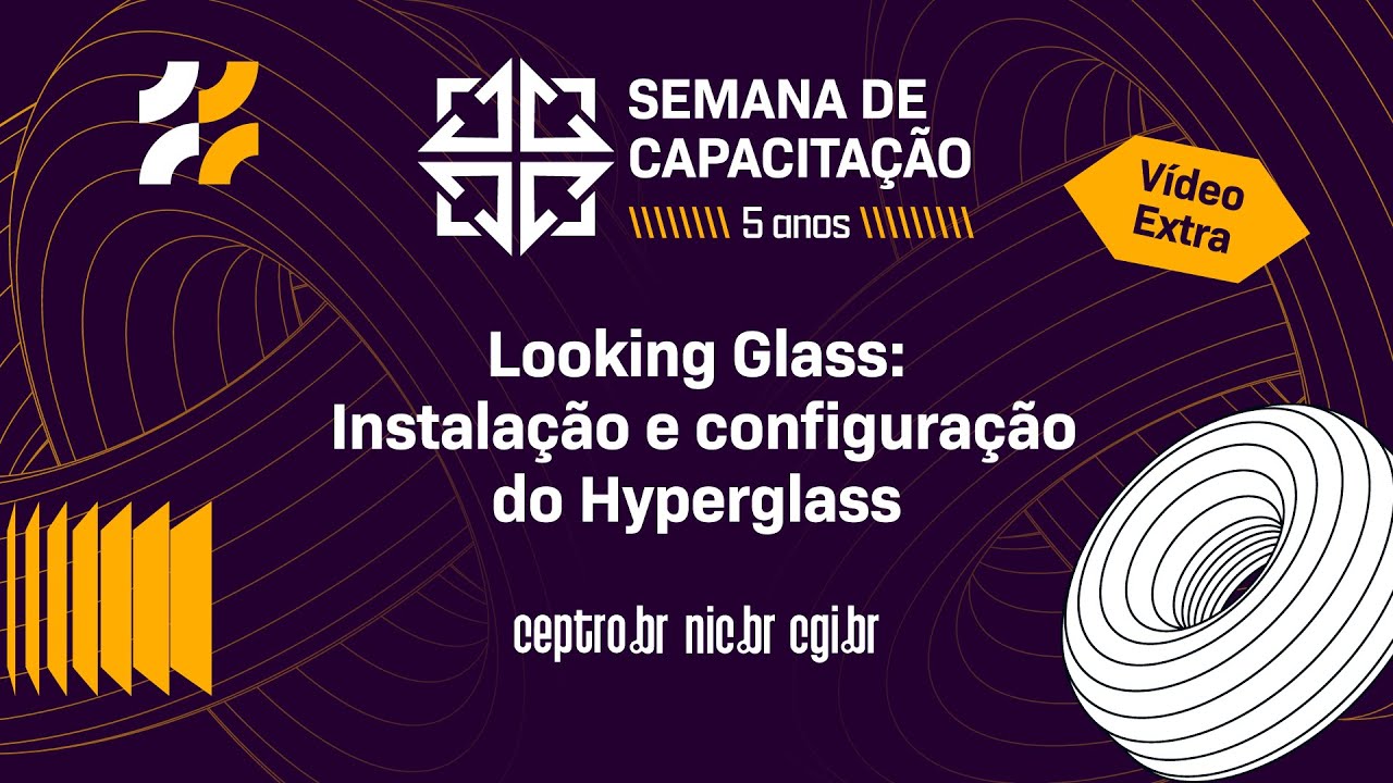 [SemanaCap 11] Looking Glass: Instala&ccedil;&atilde;o e configura&ccedil;&atilde;o do Hyperglass