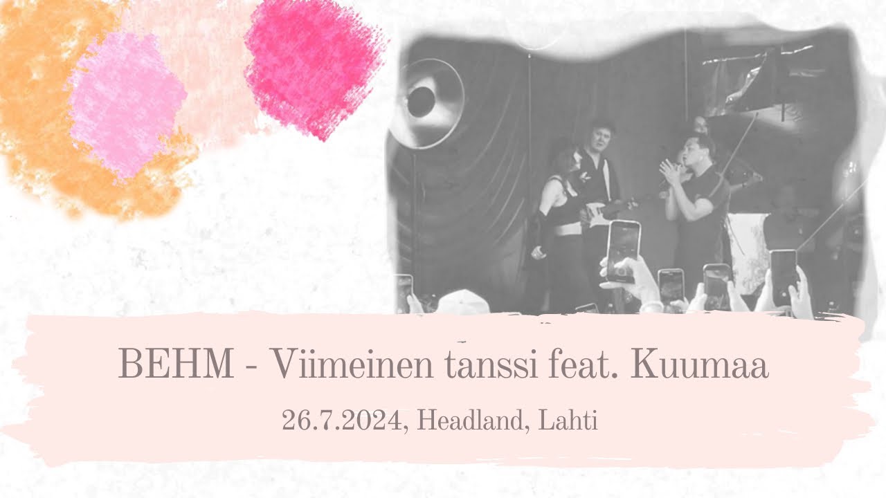 BEHM - Viimeinen tanssi feat. KUUMAA (26.7.2024 Headland, Lahti)